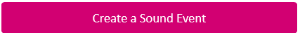 Create a Sound Event Create a Sound Event